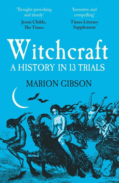 Witchcraft: History in 13 Trials