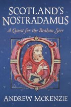 Scotland's Nostradamus: Quest for the Brahan Seer