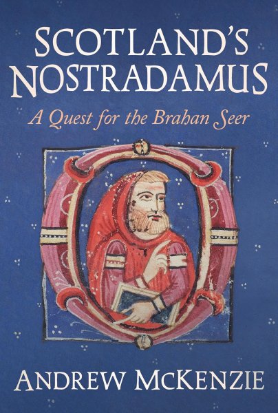Scotland's Nostradamus: Quest for the Brahan Seer (Sep)