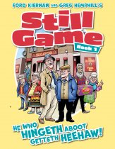 Still Game 1: He Who Hingeth Aboot Getteth Heehaw!