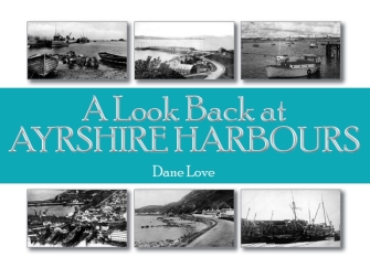 Look Back at Ayrshire Harbours, A