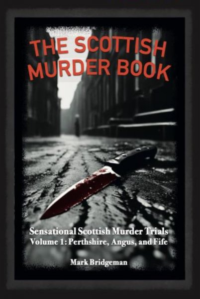 Scottish Murder Book, The: Vol 1