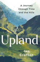 Upland: A Journey Through Time & the Hills
