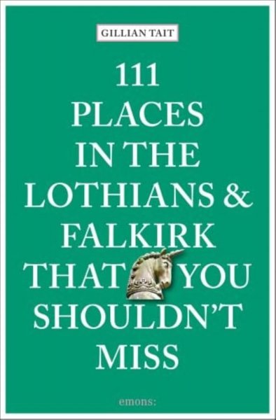 111 Places in the Lothians & Falkirk That You Shouldn't Miss
