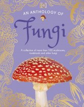 Anthology of Fungi, An (Feb)
