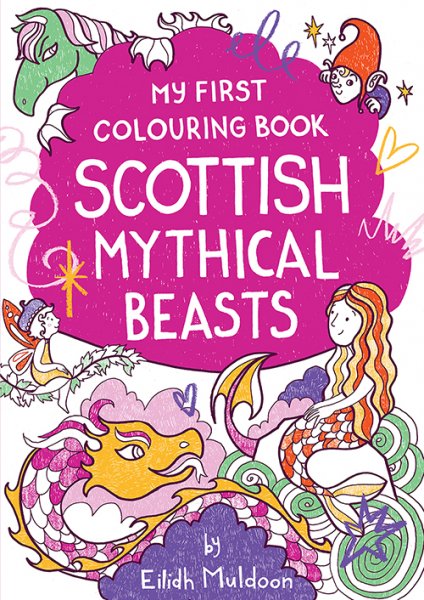My First Colouring Book: Scottish Mythical Beasts