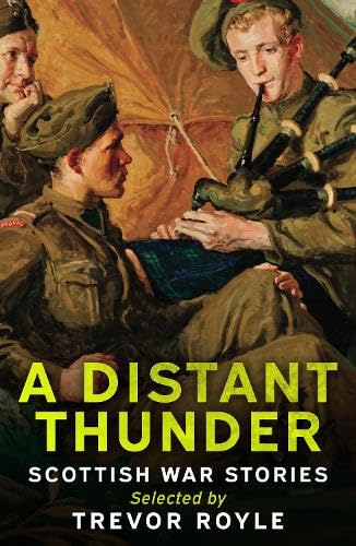 Distant Thunder, A: Scottish War Stories