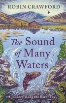 Sound of Many Waters, The: Journey Along the River Tay