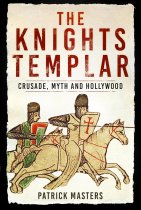 Knights Templar, The: Crusade, Myth & Hollywood