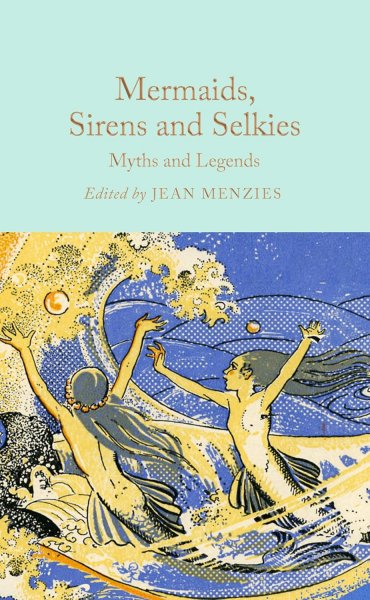 Mermaids, Sirens & Selkies