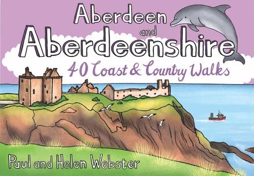 Aberdeen & Aberdeenshire: 40 Coast & Country Walks