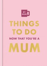 Things to Do Now You're a Mum