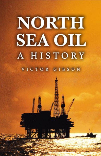 North Sea Oil: A History