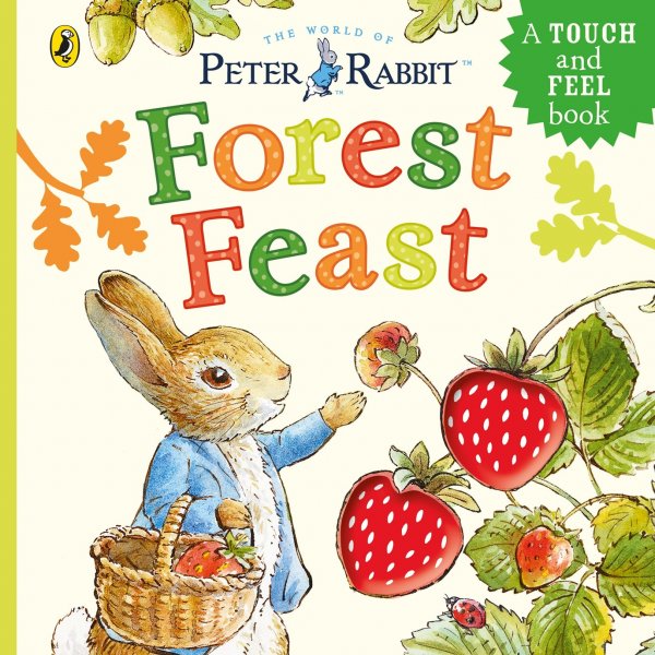 Peter Rabbit: Forest Feast Touch & Feel Book