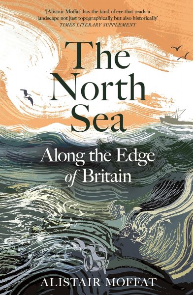 North Sea, The: Journey Along the Edge of Britain