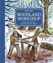 Woodland Workshop: Tools & Devices for Woodland Craft