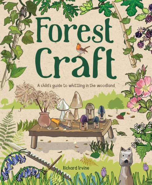 Forest Craft: Child's Guide to Whittling in the Woodland