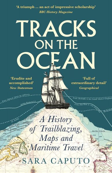 Tracks on the Ocean: History of Trailblazing, Maps & Maritime Travel
