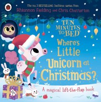 Ten Minutes to Bed: Little Unicorn at Christmas? Board Book