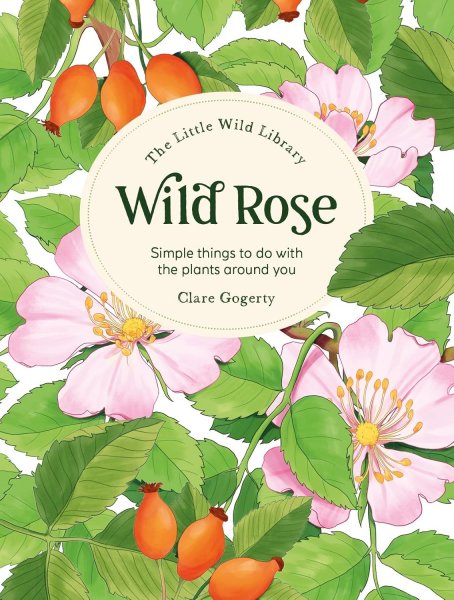 Little Wild Library: Wild Rose