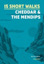 15 Short Walks Cheddar & the Mendips