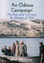 Odious Campaign, An: Ross & Cromarty By Election of 1936