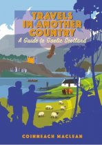 Travels in Another Country: A Guide to Gaelic Scotland