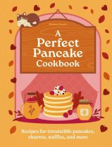 Perfect Pancake Cookbook, A
