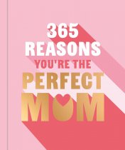 365 Reasons You're the Perfect Mum