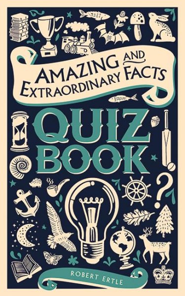 Amazing & Extraordinary Facts Quiz Book