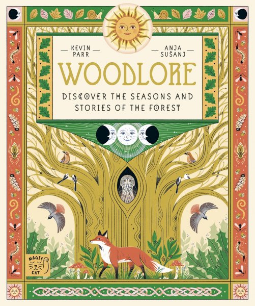 Woodlore: Discover the Seasons & Stories of the Forest