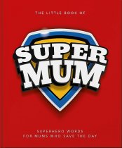 Little Book of Super Mum, The