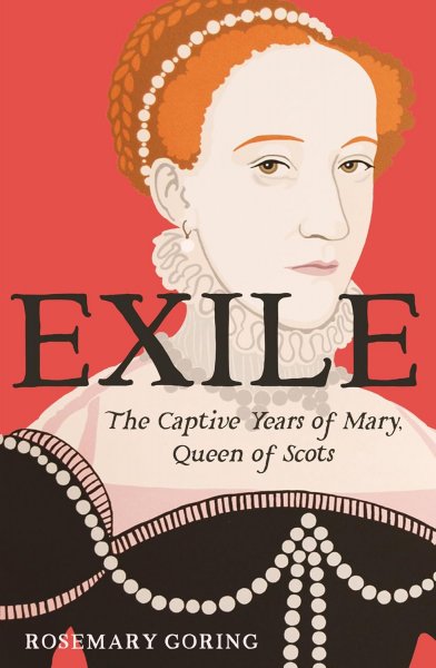 Exile: Captive Years of Mary, Queen of Scots