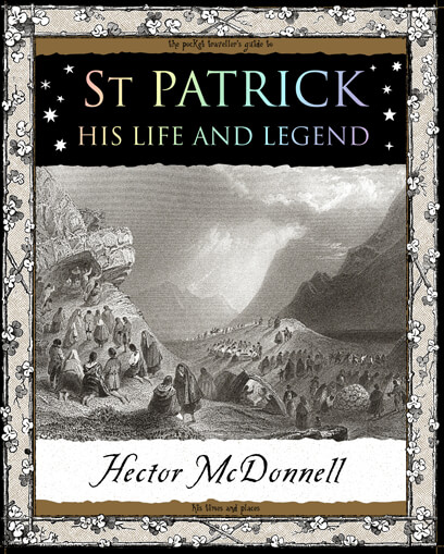St Patrick: His Life & Legend