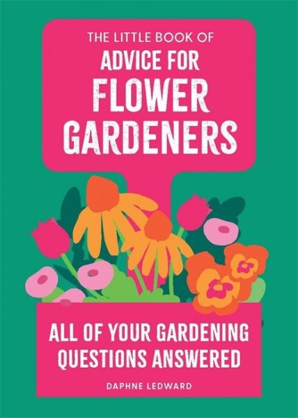 Little Book of Advice for Flower Gardeners, The