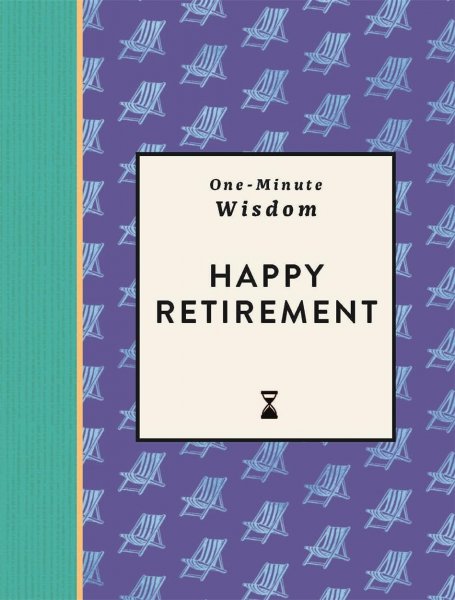One-Minute Wisdom: Happy Retirement