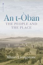 An t'Oban: The People & the Place