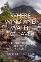 Where Wind & Water Cleave: Environmental History of Scotland