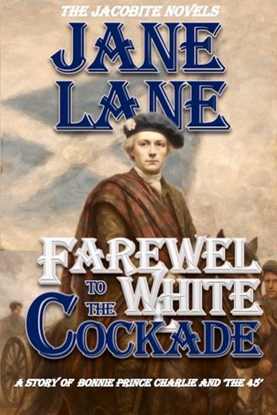Jacobite Novels: Farewell to the White Cockade: Bonnie Prince Charlie