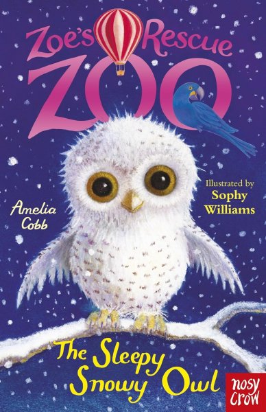 Zoe's Rescue Zoo: The Sleepy Snow Owl