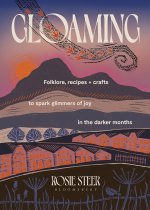 Gloaming: Folklore, Recipes & Crafts