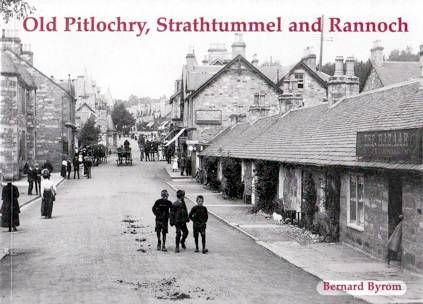 Old Pitlochry, Strathtummel & Rannoch