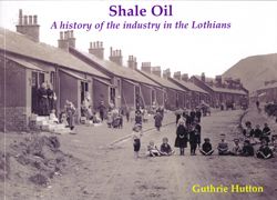 Shale Oil: History of Oil Industry in Lothians