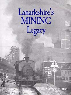 Lanarkshires Mining Legacy